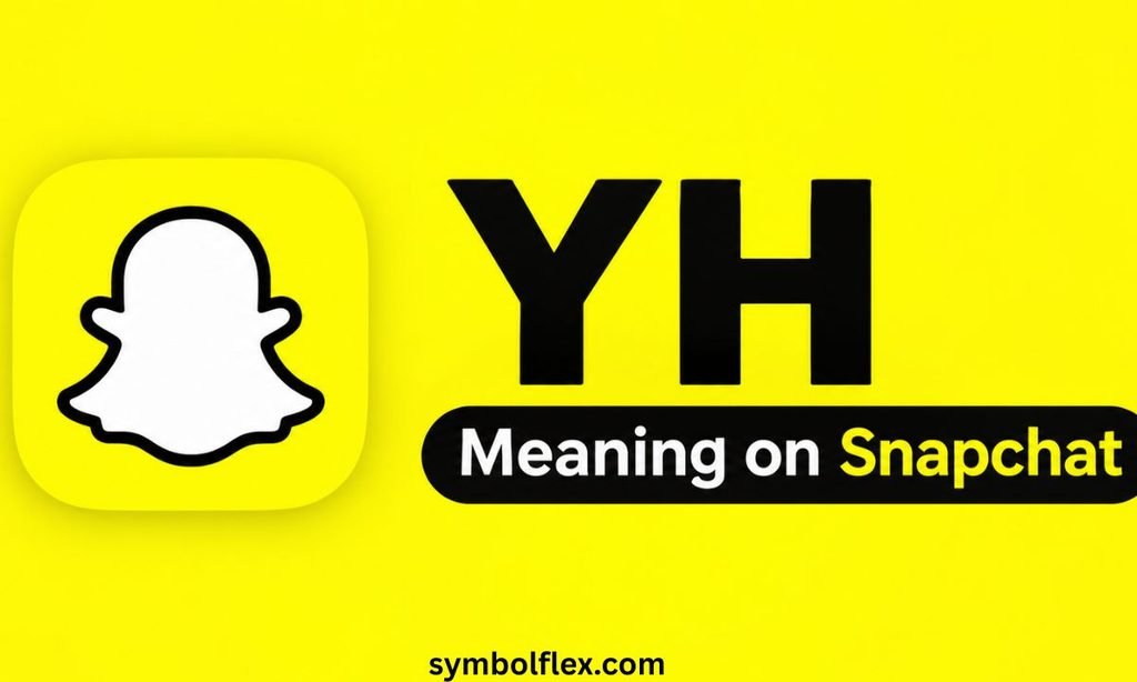 YH Meaning on Snapchat