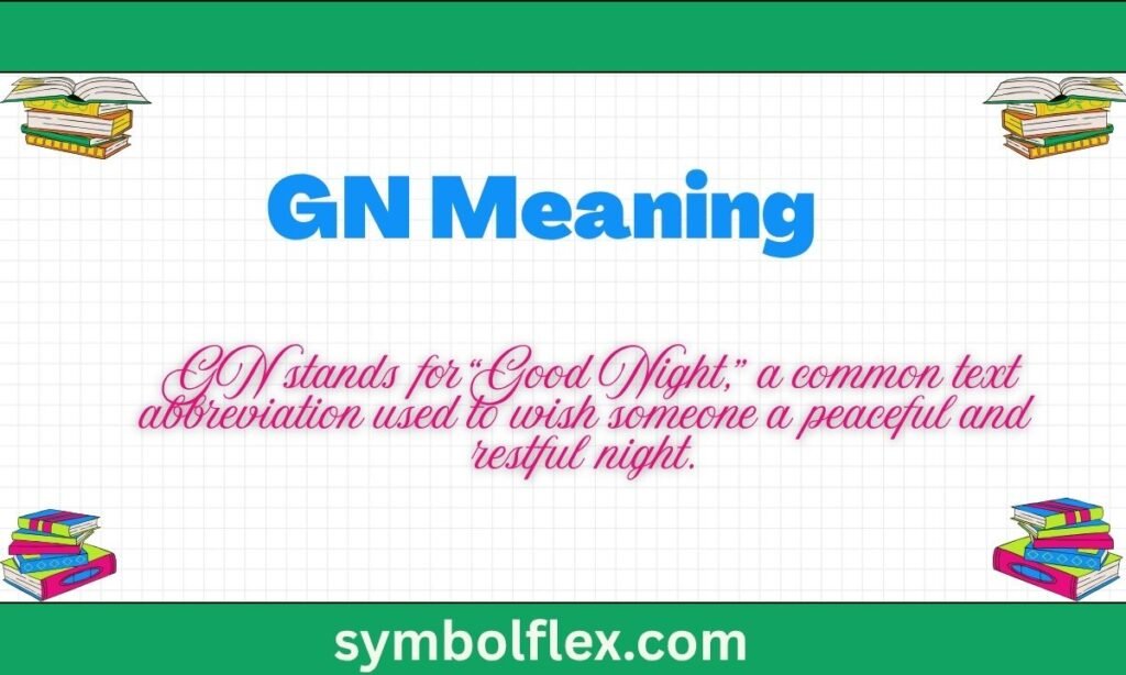 GN Meaning in Text: What It Means and How to Reply