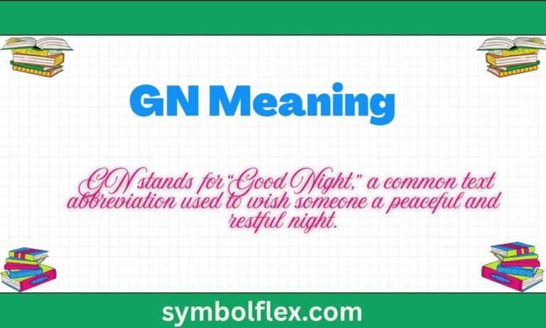 GN Meaning in Text: What It Means and How to Reply