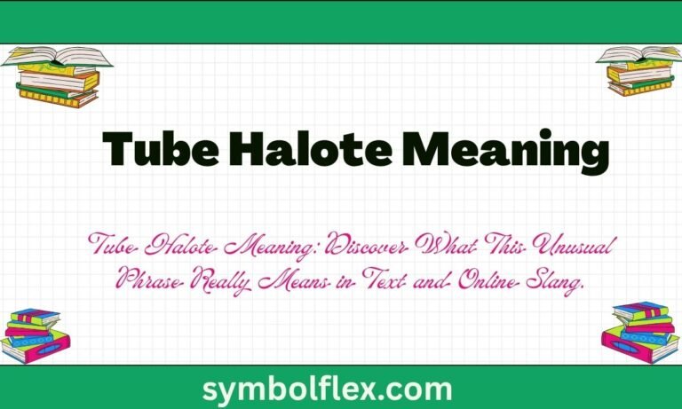 Tube Halote Meaning: Is It Real? Full 2026 Guide